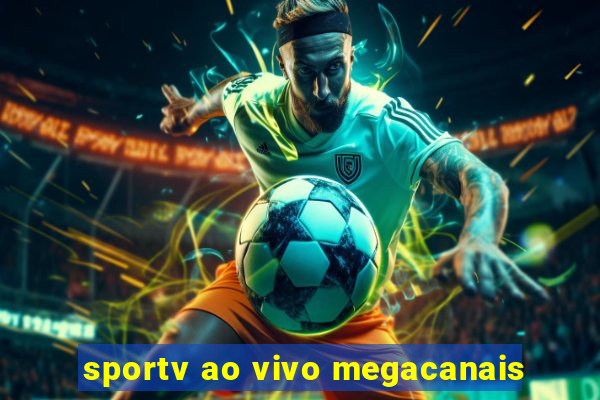 sportv ao vivo megacanais